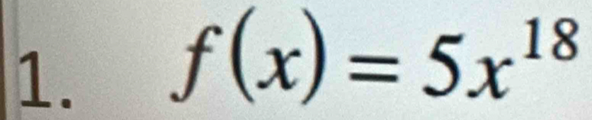 f(x)=5x^(18)