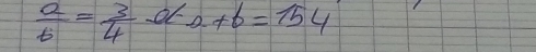  a/6 = 3/4  -0+6=154