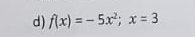 f(x)=-5x^2; x=3