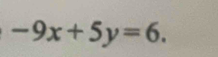 -9x+5y=6.