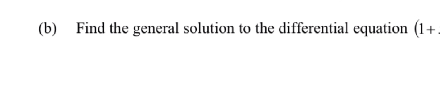 Find the general solution to the differential equation (1+