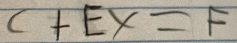 C+EX=F