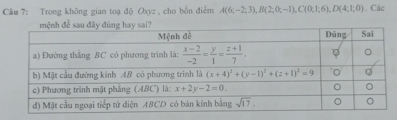 Trong không gian toạ độ Oxyz , cho bốn điểm A(6;-2;3),B(2;0;-1),C(0;1;6),D(4;1;0). Các