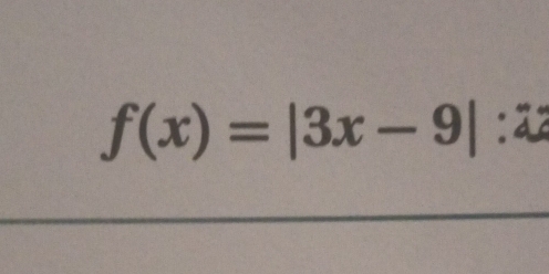 f(x)=|3x-9|:2 4