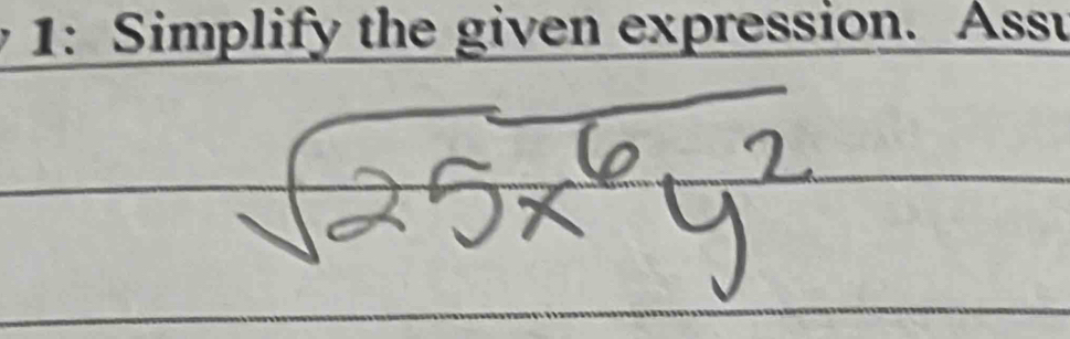 1: Simplify the given expression. Assu