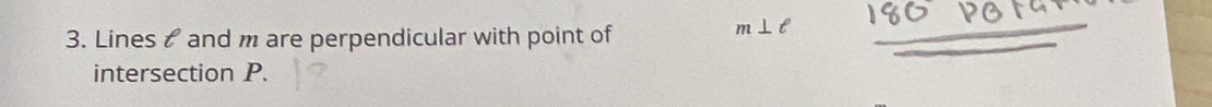 Lines & and m are perpendicular with point of
m⊥ ell
intersection P.