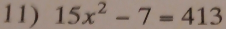 15x^2-7=413