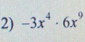 -3x^4· 6x^9