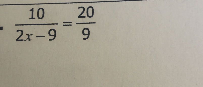  10/2x-9 = 20/9 