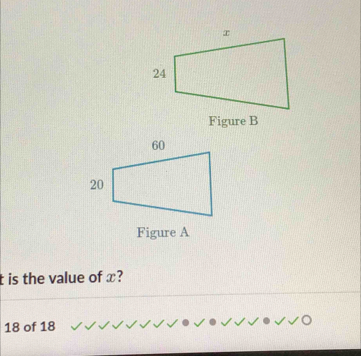 Figure B 
Figure A 
t is the value of x?
18 of 18