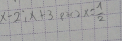 x+2; x+3 pǒc) x= 1/2 