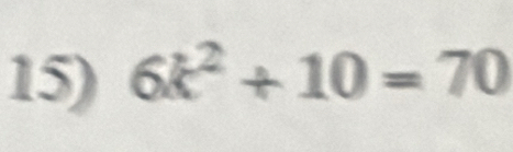 6k^2+10=70