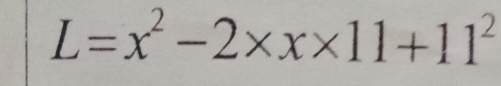 L=x^2-2* x* 11+11^2