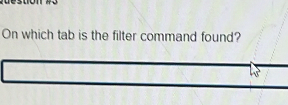 On which tab is the filter command found?