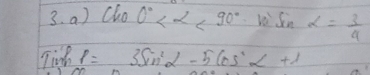 ChO° <90° v Sin alpha = 3/4 
Tird rho =3sin^2alpha -5cos