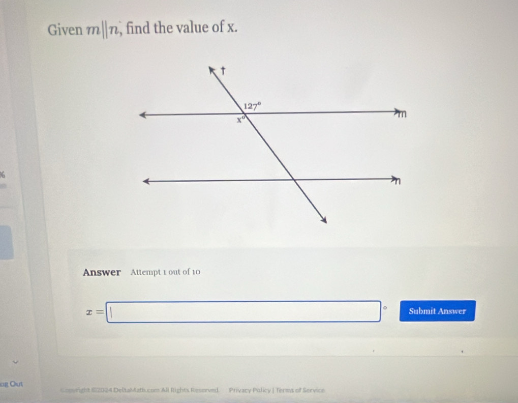 Given mparallel n , find the value of x.
Answer Attempt 1 out of 10
x=□° Submit Answer
og Out
Conyright £2024 DeltaMath.com All Rights Reserved. Privacy Policy | Terms of Service