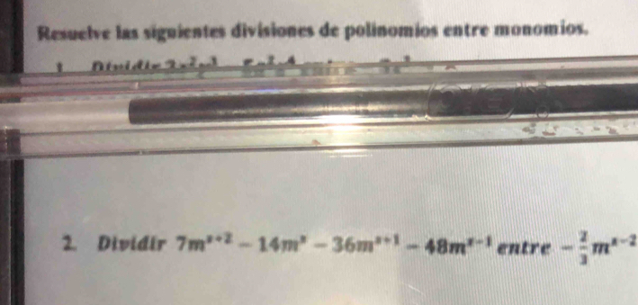 Resuelve las siguientes divisiones de polinomios entre monomios. 
1
∠ OBE≌ _ 
2. Dividir 7m^(x+2)-14m^x-36m^(x+1)-48m^(x-1) entre - 2/3 m^(n-2)