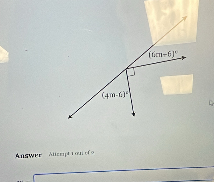 (6m+6)^circ 
(4m-6)^circ 
Answer Attempt 1 out of 2