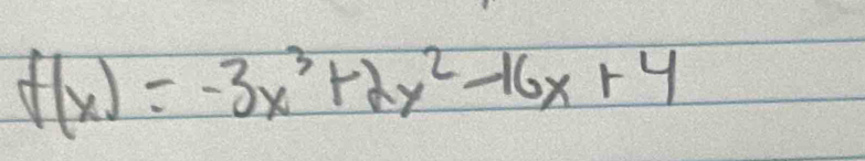 f(x)=-3x^3+2x^2-16x+4