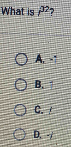 What is beta^2 /
A. -1
B. 1
C. i
D. - /