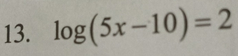 log (5x-10)=2