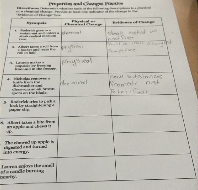 Properties and Changes Practice 
Directions: Determine whether each of the following descriptions is a physical 
or a chemical change. Providee icator of the change in the 
4 
5. 
6. A 
a 
u 
Th 
di 
int 
Lau 
of a 
near