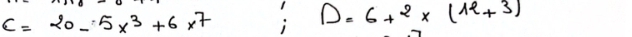 C=20-5x^3+6x^7
D=6+2* (12+3)