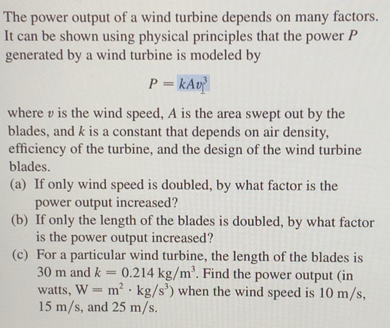 Solved: The power output of a wind turbine depends on many factors. It ...