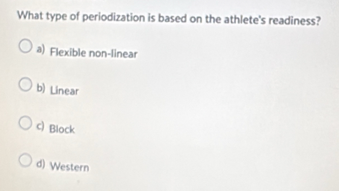 Solved: What type of periodization is based on the athlete's readiness ...