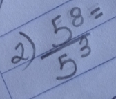 2  5^8/5^3 =