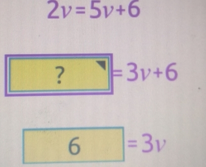 2v=5v+6
?=3v+6^
□ 6=3v