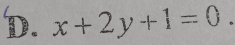 x+2y+1=0.