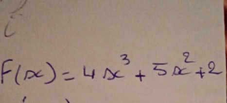 F(x)=4x^3+5x^2+2