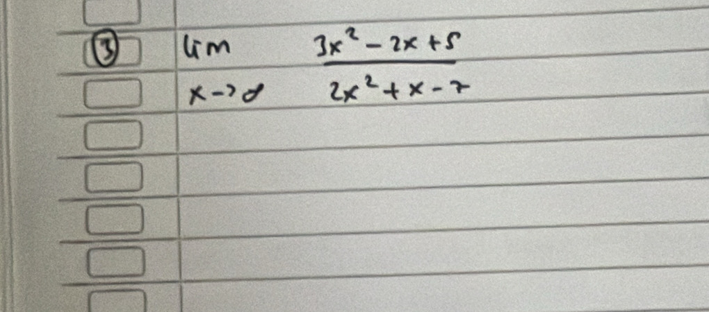 limlimits _xto ∈fty  (3x^2-2x+5)/2x^2+x-7 