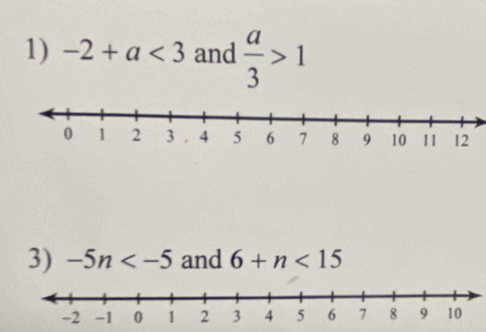 -2+a<3</tex> and  a/3 >1
3) -5n and 6+n<15</tex>