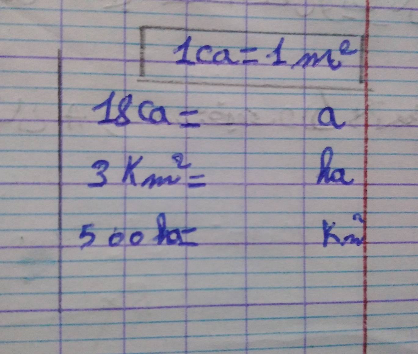 1ca=1m^2
18ca=
a
3km^2=
Ra
500la=
Ky