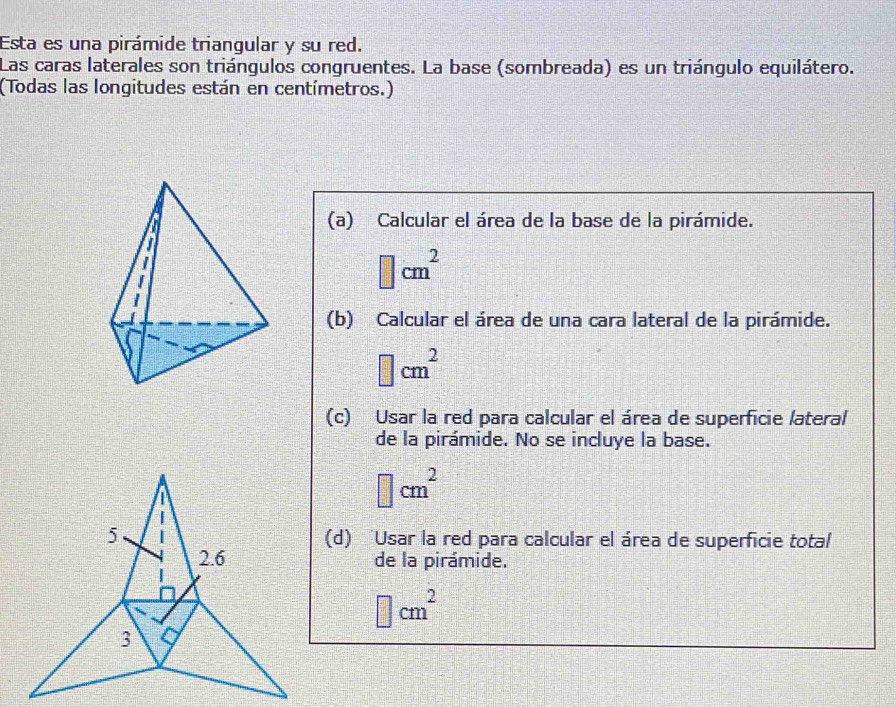 Resuelto:Esta es una pirámide triangular y su red. Las caras laterales ...