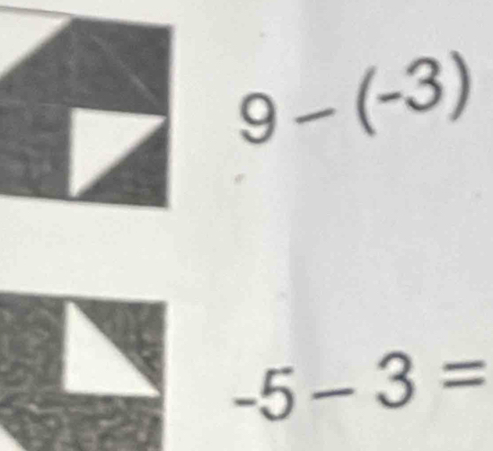 9-(-3)
-5-3=