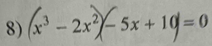 (x³ − 2x³ -5x+10 =0°