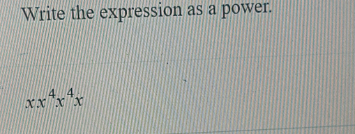 Write the expression as a power.
xx^4x^4x