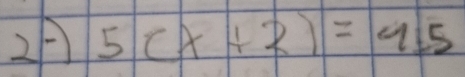 2F 5(x+2)=41=4