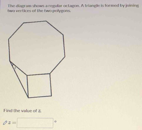 Solved: The diagram shows a regular octagon. A triangle is formed by ...