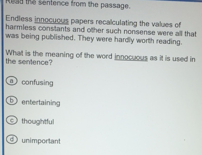 Solved: Read the sentence from the passage. Endless innocuous papers ...