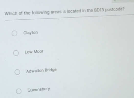 Solved: Which of the following areas is located in the BD13 postcode ...