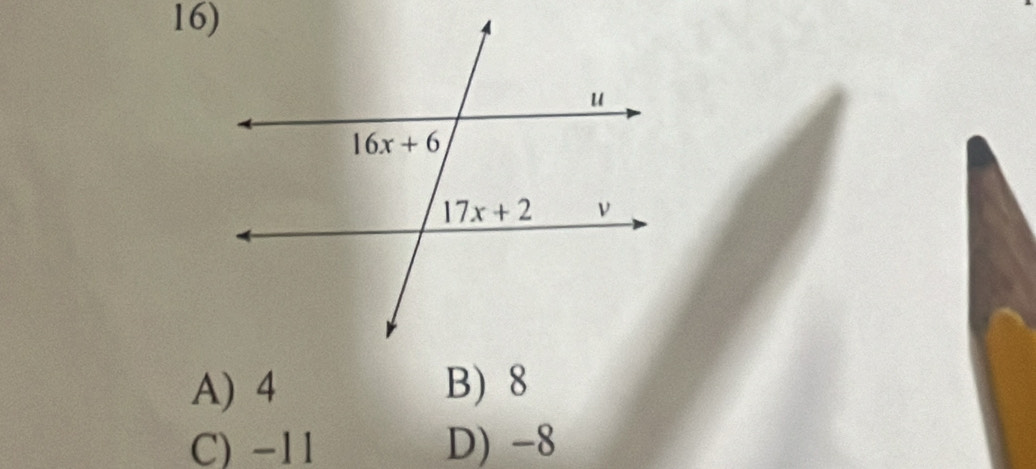 A) 4 B) 8
C) -11 D) -8