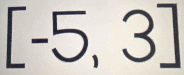 [-5,3]