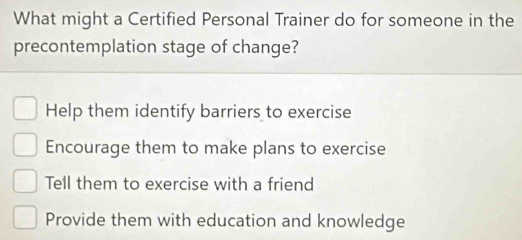 Solved: What might a Certified Personal Trainer do for someone in the ...