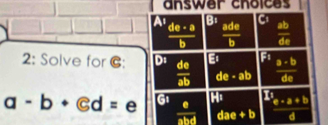 answer choices
2: Solve for G:
a-b+ed= e