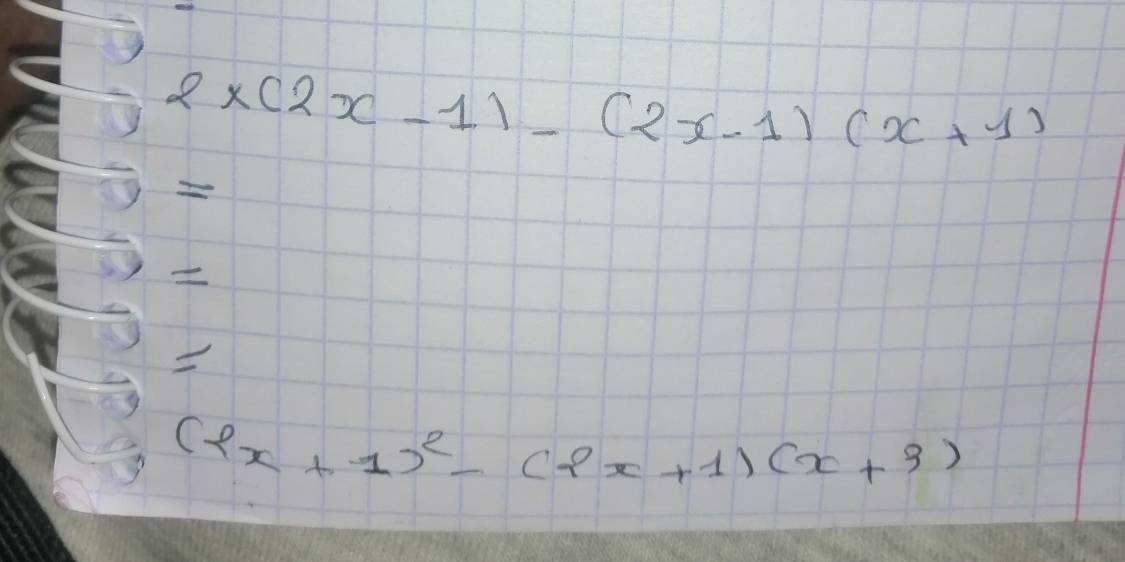 2* (2x-1)-(2x-1)(x+1)

(2x+1)^2-(2x+1)(x+3)