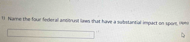 Name the four federal antitrust laws that have a substantial impact on sport. (4pts)